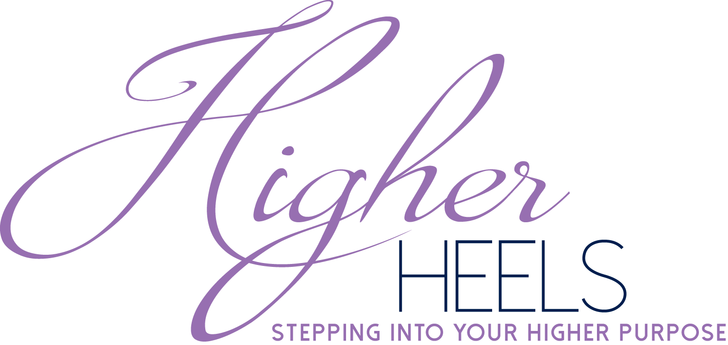 Higher Heels stepping into your Higher Purpose
